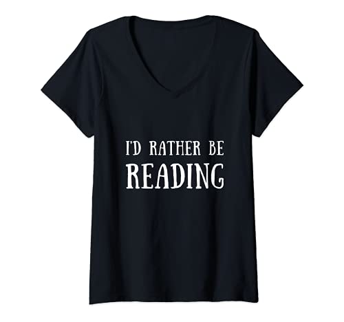 Mujer Fun I'd Rather Be Reading Book Lover Reader Read Books Camiseta Cuello V