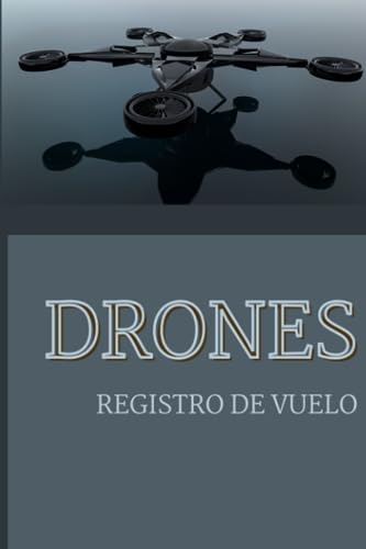 Drones registro de vuelo: Cuaderno de vuelo completo para pilotos de drones | práctica profesional o recreativa | libro para llenar | 95 hojas de vuelo + mantenimiento + estadísticas | 15 x 23 cm
