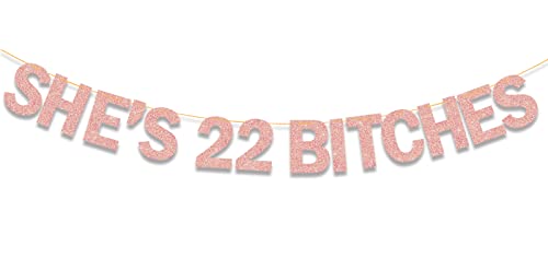 Image of She's 22 Bitches Banner 22nd Birthday Decorations for Women, Funny Glitter 22nd Birthday Banner, Rose Gold