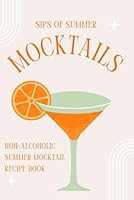 Mocktails Sips of Summer: Non-alcoholic summer mocktail recipe book B0F6D92PYY Book Cover