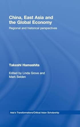 China, East Asia and the Global Economy: Regional and Historical Perspectives book cover