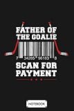 Father Of The Goalie Hockey Player G82344 Notebook: 6x9 120 Pages, Planner, Journal, Diary, Matte Finish Cover, Lined College Ruled Paper