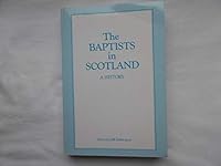 Baptists in Scotland: A History 0901729108 Book Cover