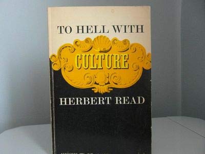 To Hell with Culture and Other Essays on Art an... B000GWTTZ4 Book Cover