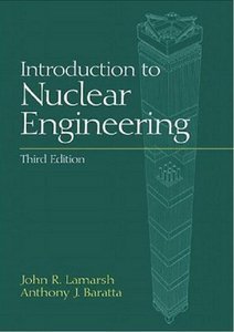 J. R. Lamarsh's A. J. Baratta's Introduction to Nuclear 3rd (Third) edition(Introduction to Nuclear Engineering (3rd Edition) [Hardcover])(2001)