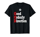 G.O.D. Good Orderly Direction - AA 12 Step Recovery T Shirt T-Shirt