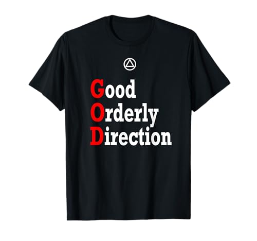 G.O.D. Good Orderly Direction - Camiseta de recuperación AA de 12 pasos Camiseta