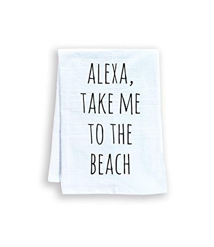 Funny Dish Towel, Alexa Take Me To The Beach, Flour Sack Kitchen Towel, Sweet Housewarming Gift, Farmhouse Kitchen Decor, White