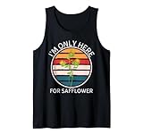 Retro Safflower I'm Only Here For The Safflower