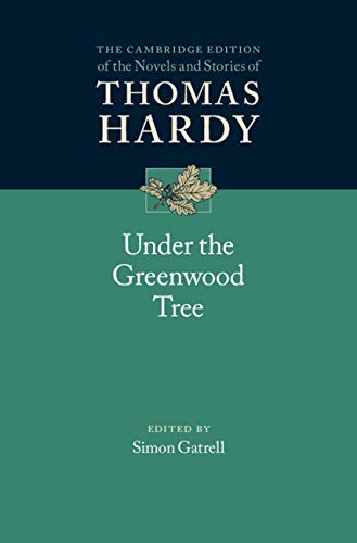 Under the Greenwood Tree (The Cambridge Edition of the Novels and Stories of Thomas Hardy)