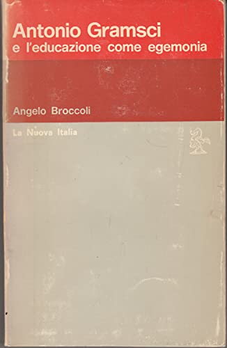  Antonio Gramsci e l\'educazione come egemonia