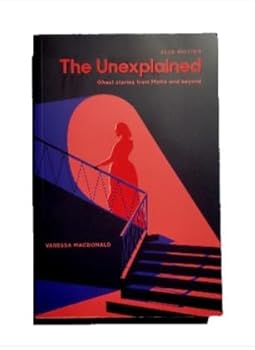 Paperback The Unexplained: Ghost stories from Malta and beyond Book
