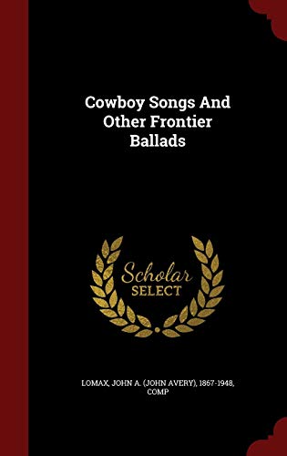 Cowboy Songs and Other Frontier Ballads 1298839785 Book Cover