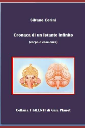 Cronaca di un Istante Infinito: (corpo e coscienza)