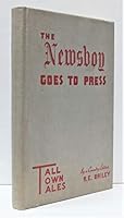 The Newsboy Goes to Press Tall Town Tales by a Country Editor B071FSHJ37 Book Cover