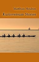 Kurioversum Stories: Kurzgeschichten von Erinnerungen und Einbildungen 373474735X Book Cover