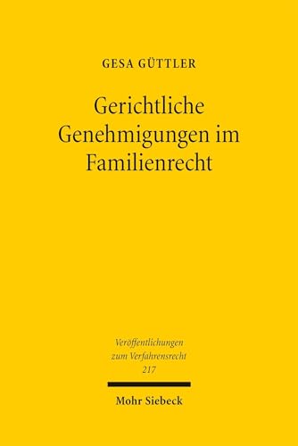 Gerichtliche Genehmigungen im Familienrecht (Veröffentlichungen zum Verfahrensrecht)