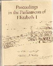 Proceedings in the Parliaments of Elizabeth I: Volume I 1558-1581