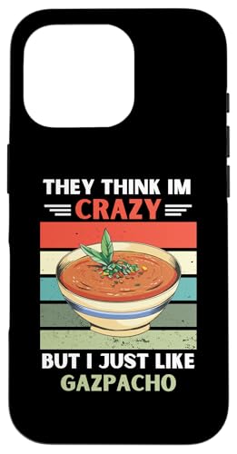 ���B���e�[�W They Think Im Crazy But I Just Like Gazpacho Lover �X�}�z�P�[�X iPhone 16 Pro �p