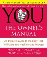 YOU: The Owner's Manual, Updated and Expanded Edition: An Insider's Guide to the