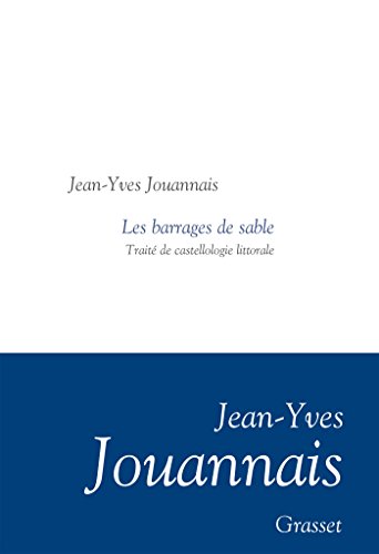 Les barrages de sable: Traité de castellologie