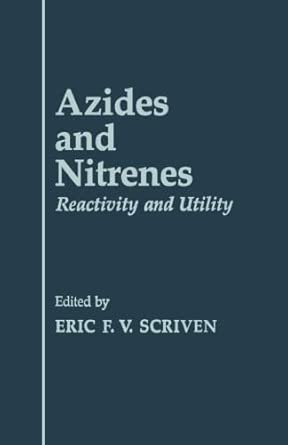 Azides and Nitrenes: Reactivity and Utility book cover