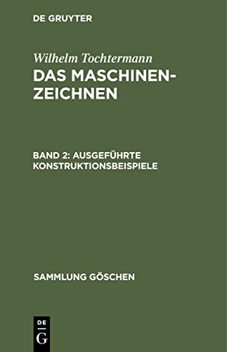 Ausgeführte Konstruktionsbeispiele (Sammlung Göschen, 590) (German Edition)
