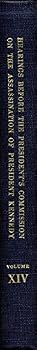 Investigation of the Assassination of President John F. Kennedy. Hearings Before the President's Commission on the Assassination of President Kennedy, Volume XIV