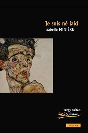 Je suis né laid: Lauréat du Prix Hors Concours des lycéens 2019-2020 (Littérature) (French Edition)