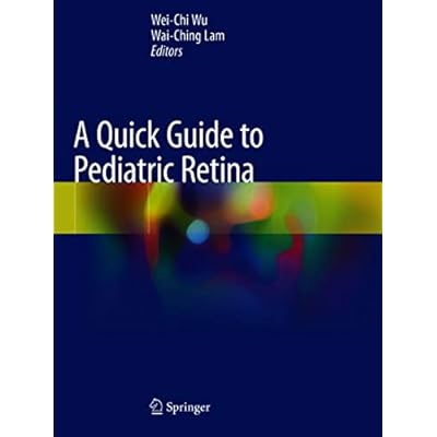 A Quick Guide to Pediatric Retina