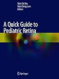  A Quick Guide to Pediatric Retina (English Edition)