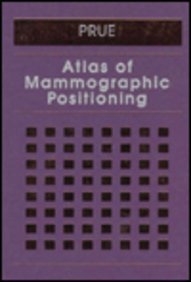 Hardcover Atlas of Mammographic Positioning (Contemporary Imaging Techniques) Book