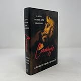 Caravaggio: A Life Sacred and Profane