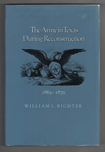 Army in Texas (Texas A&m University Military History Series)