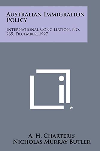 Australian Immigration Policy: International Conciliation, No. 235, December, 1927