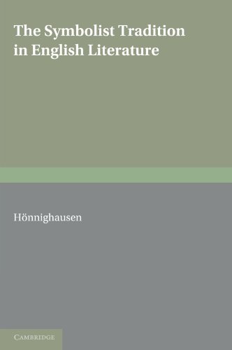 The Symbolist Tradition in English Literature: A Study of Pre-Raphaelitism and Fin de Siecle