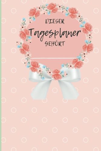 Dieser. Tagesplaner gehoert:: Dein taeglicher Begleiter fuer Organisation und Stil