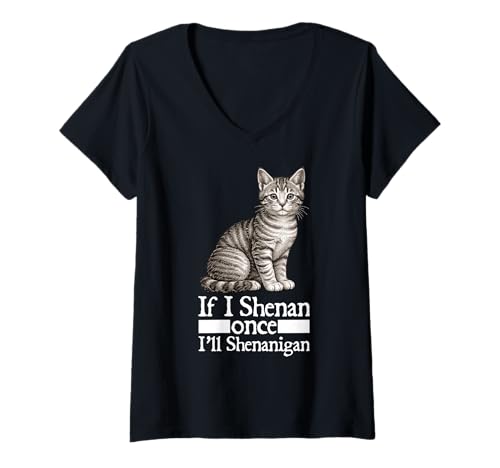 Mujer If I Shenan Once I'Ll Shenanigan Funny Irish Cat Irlanda Camiseta Cuello V