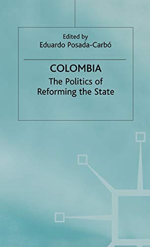 Colombia: The Politics of Reforming the State (Latin American Studies Series)