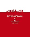 Städte als Marken 2: Herausforderungen und Horizonte