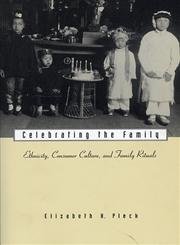 Hardcover Celebrating the Family: Ethnicity, Consumer Culture, and Family Rituals Book