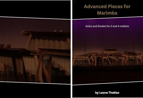 Advanced Pieces for Marimba: Solos and Etudes for 2 and 3-mallets (English Edition)