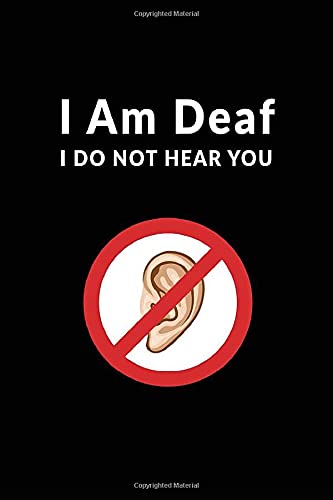 I Am Deaf - I Do Not Hear You: Small Notebook for the Hearing Impaired With Communication Needs Checklist