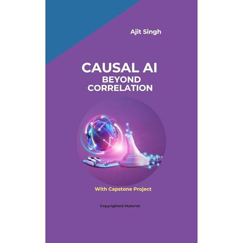 Causal AI: Beyond Correlation Audiolibro Por Ajit Singh arte de portada
