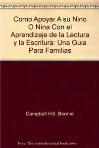 Como Apoyar A su Nino O Nina Con el Aprendizaje de la Lectura y la Escritura: Una Guia Para Familias