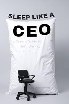 Paperback Sleep Like a CEO: A Simple Guide to Rest, Energy, and Clarity Book