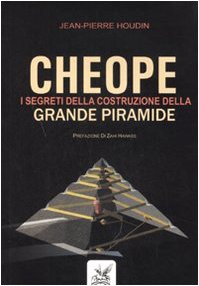 Cheope. I segreti della costruzione della grande piramide