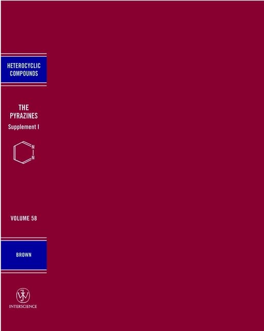 The Chemistry of Heterocyclic Compounds, The Pyrazines Supplement I (Chemistry of Heterocyclic Compounds: A Series Of Monographs, Vol. 58)      1st Edition