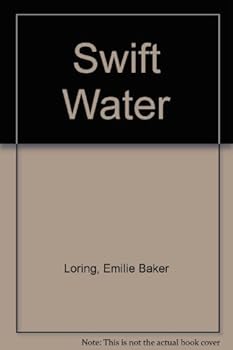 Mass Market Paperback Swift Water by Emilie Baker Loring (1979-12-03) Book