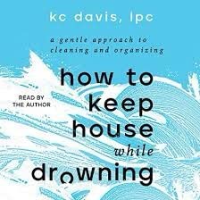 How to Keep House While Drowning